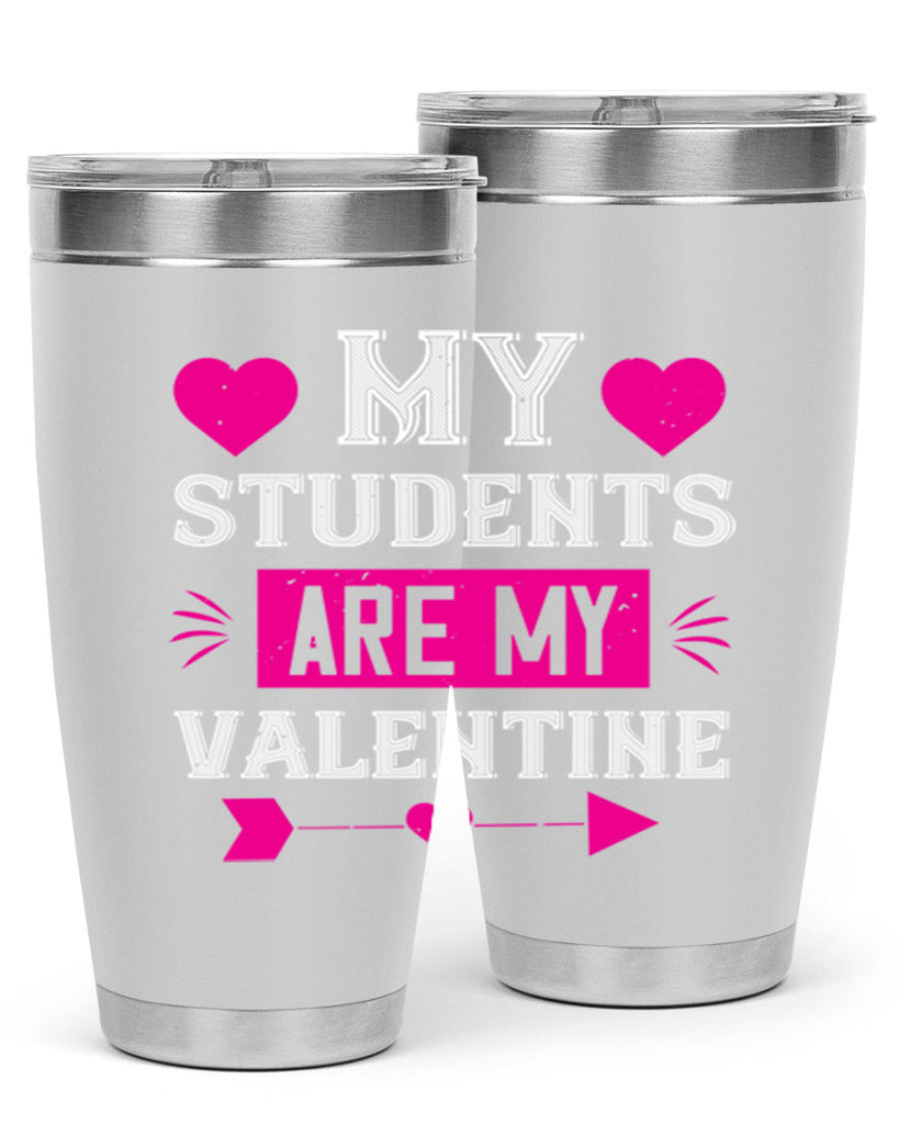 my student are my valentine 34#- valentines day- Tumbler