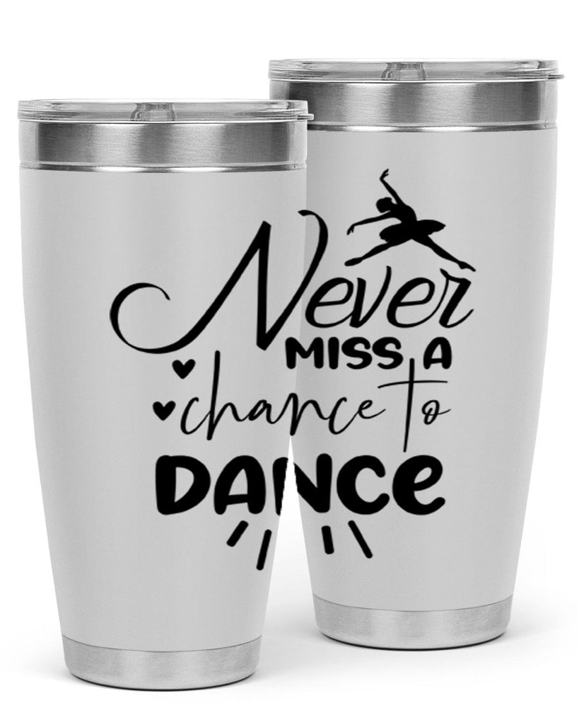 never miss a chance to dance 64#- ballet- Tumbler