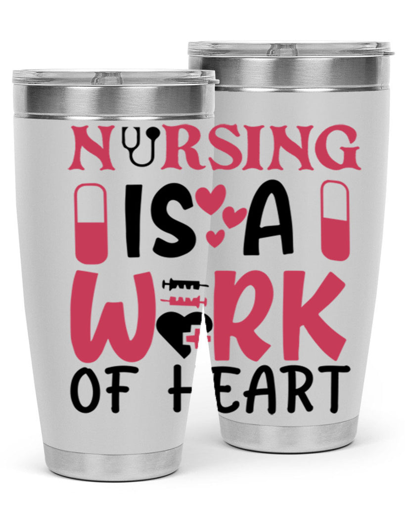 nursing is a work of heart Style Style 69#- nurse- tumbler