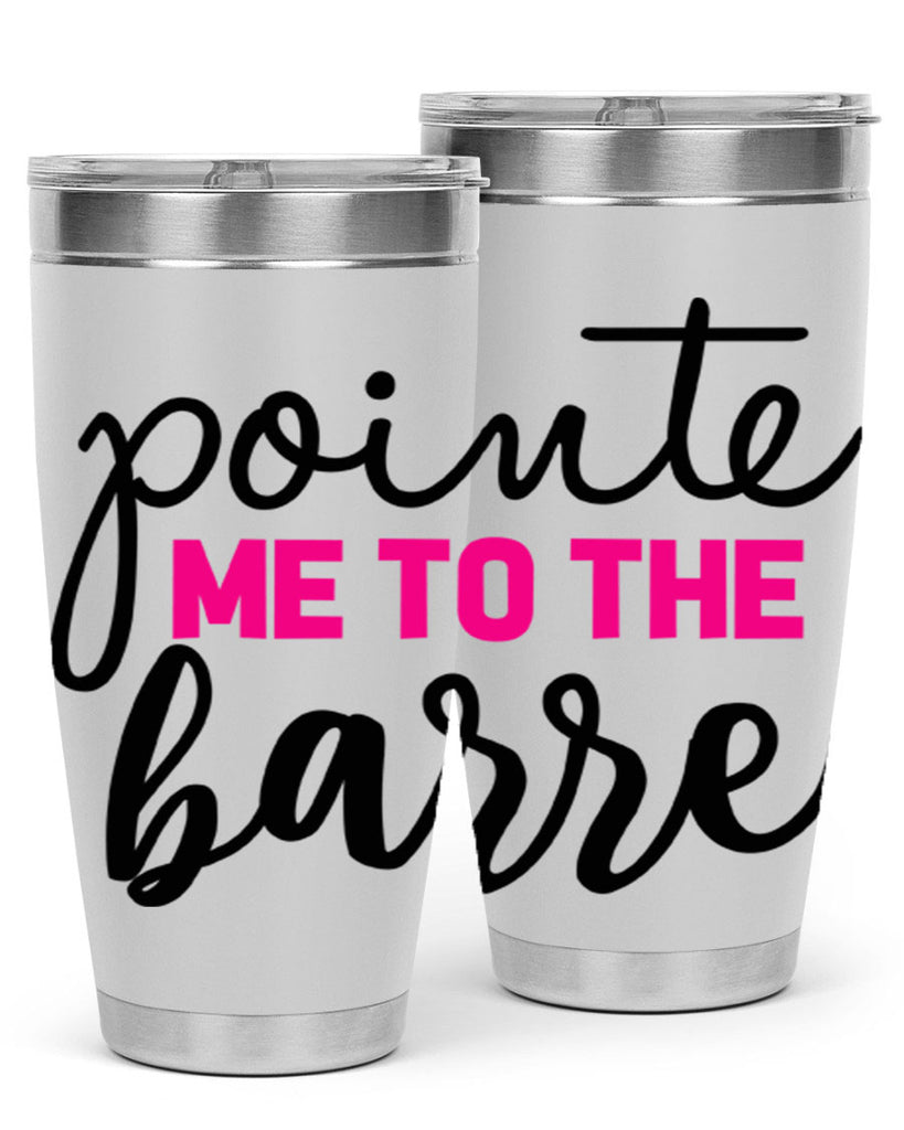 pointe me to the barre 68#- ballet- Tumbler