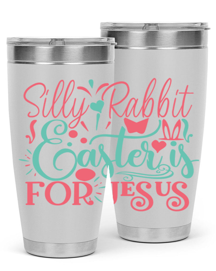 silly rabbit easter is for jesus 103#- easter- Tumbler
