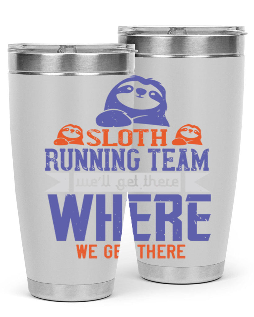 sloth running team we’ll get there where we get there 16#- running- Tumbler