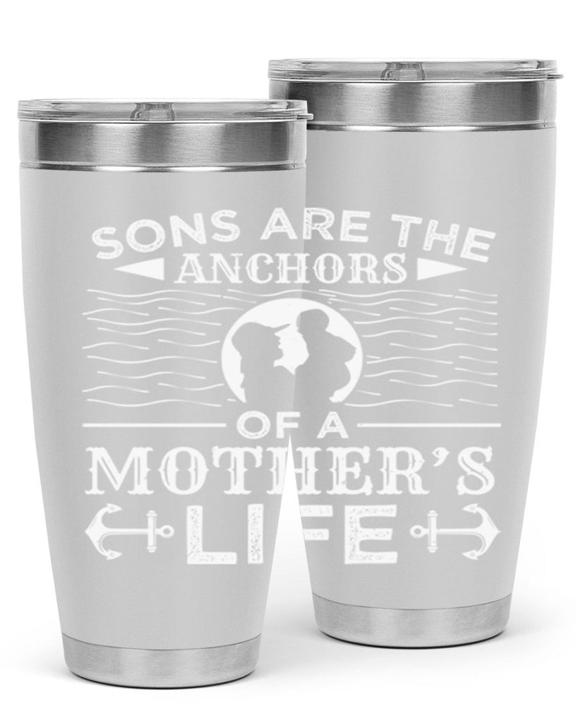 sons are the anchors of a mothers life 30#- mothers day- Tumbler