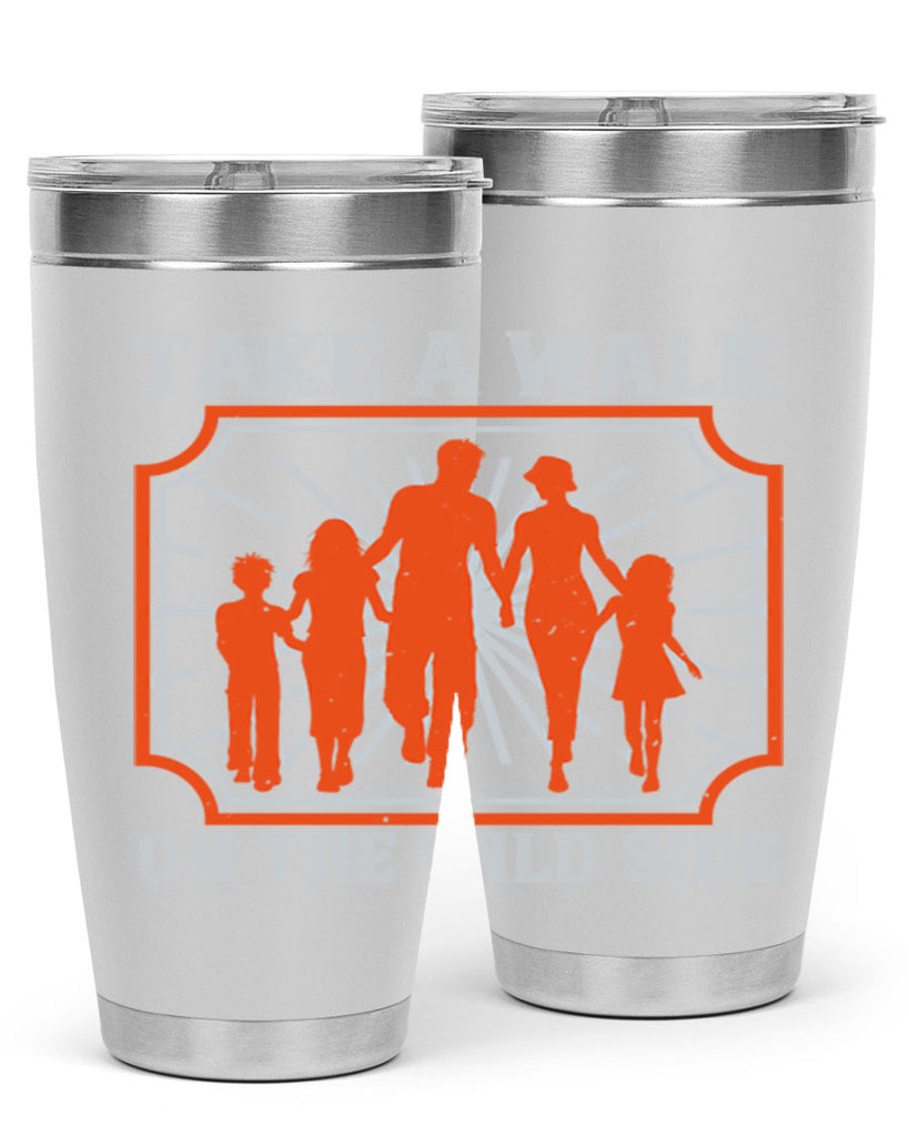 take a walk on the wild side 27#- walking- Tumbler