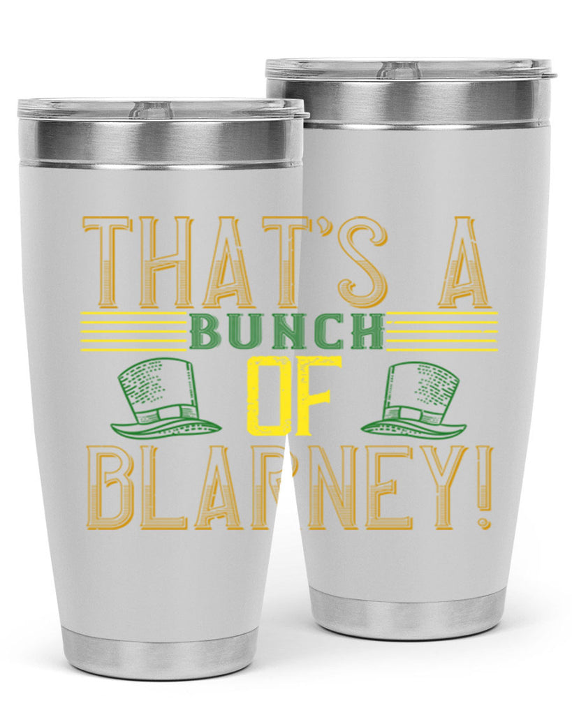 that’s a bunch of blarney Style 12#- St Patricks Day- Tumbler