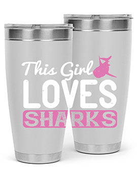 this girl loves sharks Style 12#- shark  fish- Tumbler