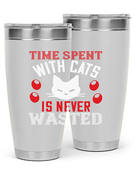time spend with cat is never wasted Style 120#- cat- Tumbler