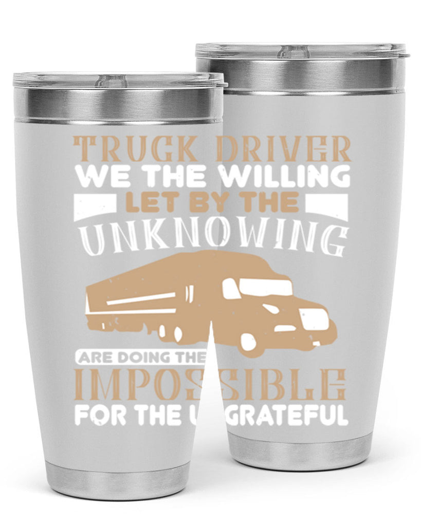 truck driver we the willing let by the z Style 15#- truck driver- tumbler