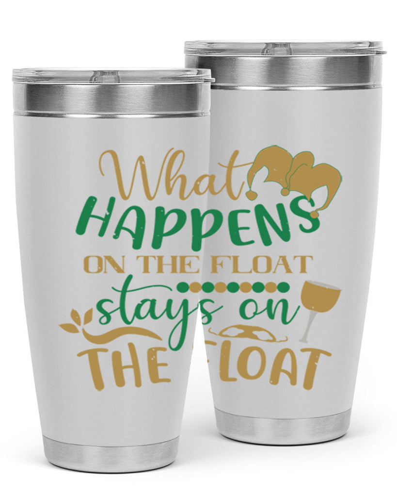 what happens on the float stays on the float 30#- mardi gras- Tumbler