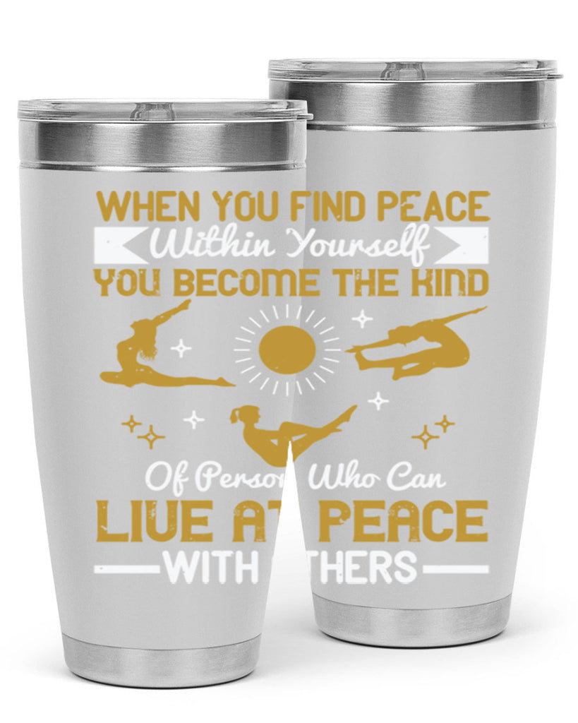 when you find peace within yourself you become the kind of person 38#- yoga- Tumbler