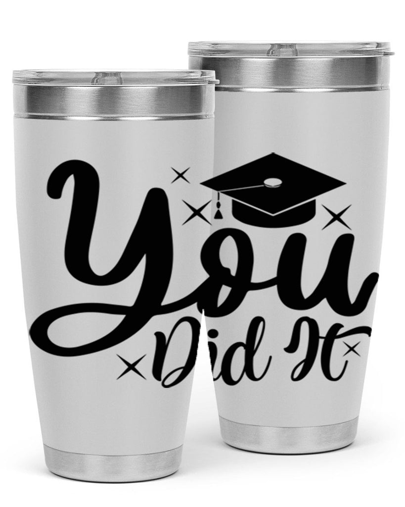 you did it 9#- graduation- Tumbler