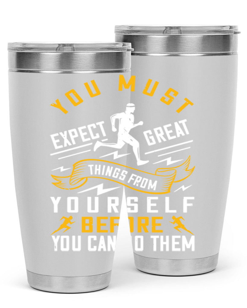 you must expect great things from yourself before you can do them 1#- running- Tumbler