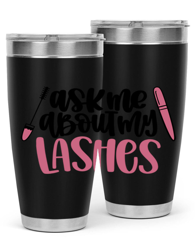 Ask Me About My Lashes Style 144#- make up- Tumbler