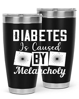 Diabetes is caused by melancholy Style 49#- diabetes- Tumbler