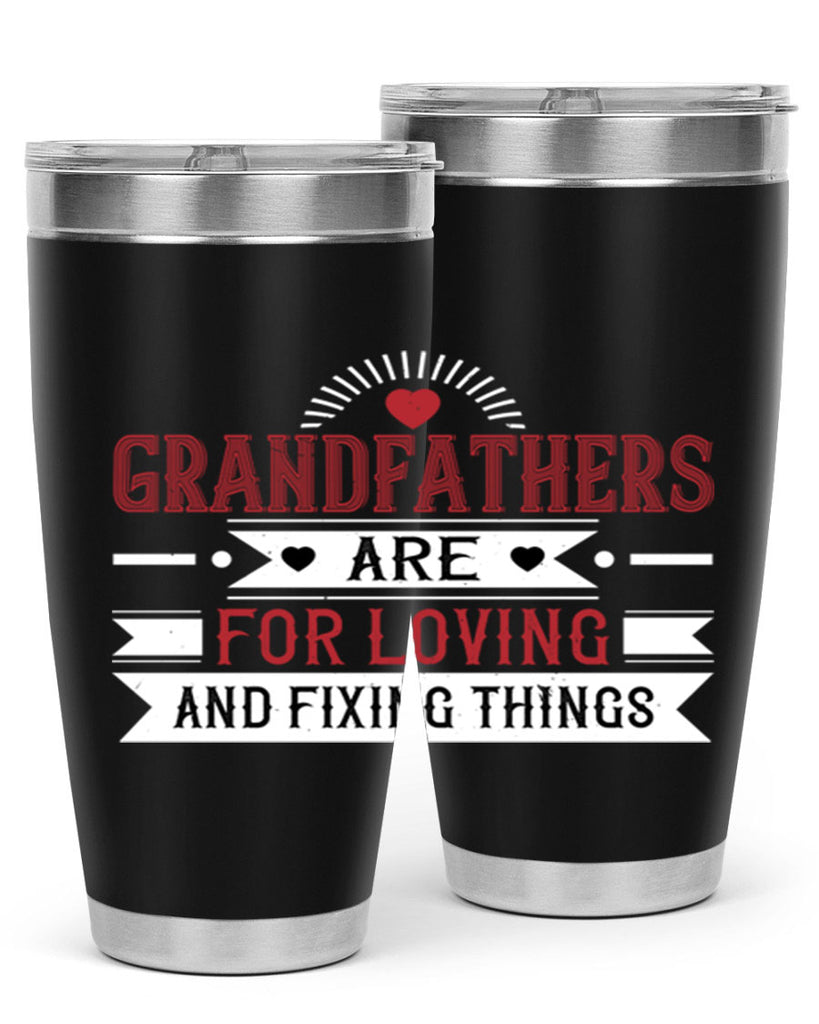 Grandfathers are for loving and fixing things 54#- grandpa - papa- Tumbler