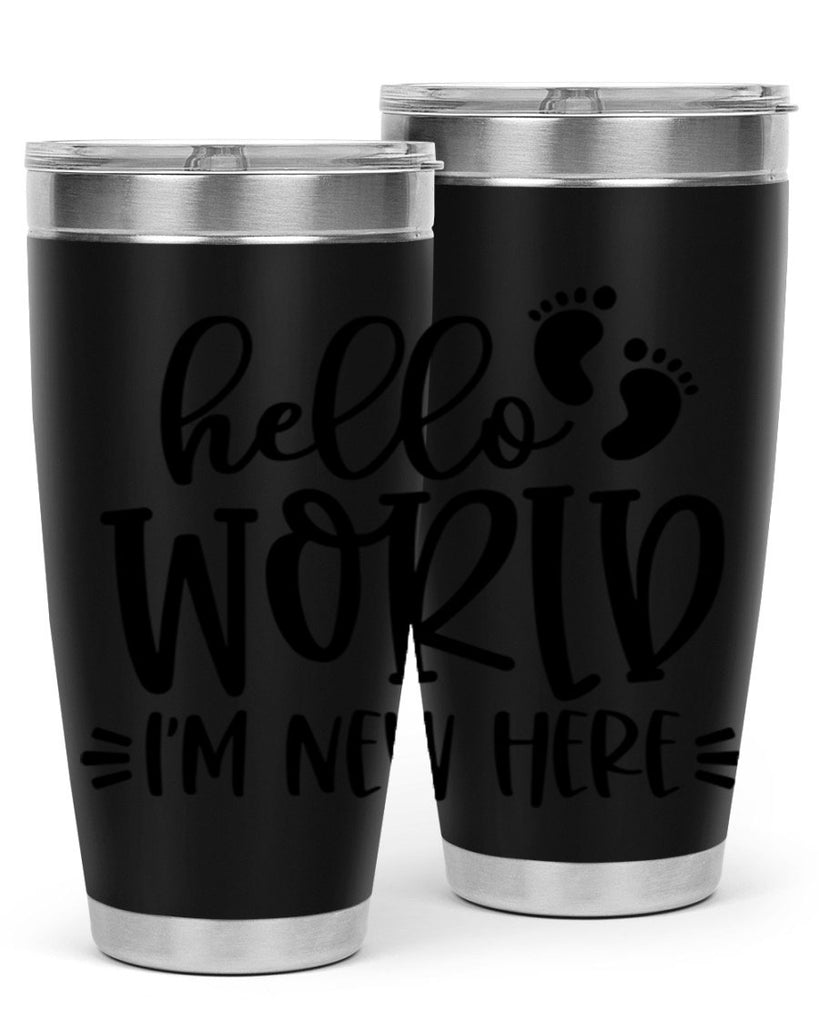 Hello World Im New Here Style 91#- baby- tumbler