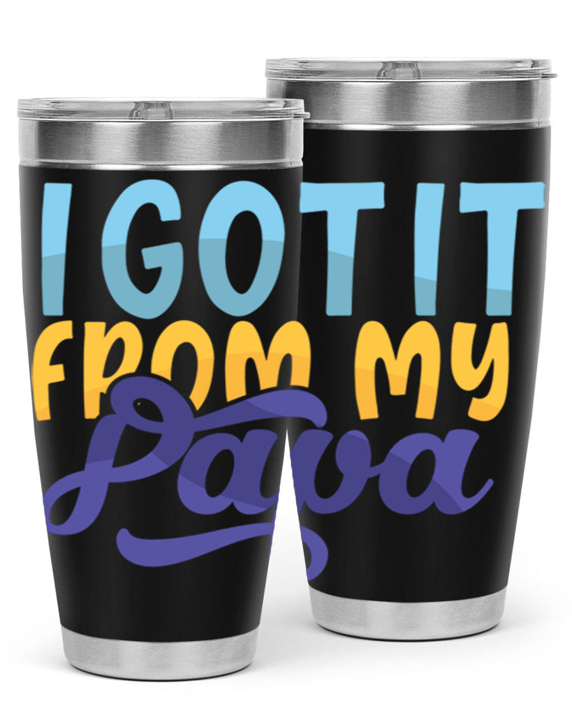 I Got It From My Papa 56#- grandpa - papa- Tumbler