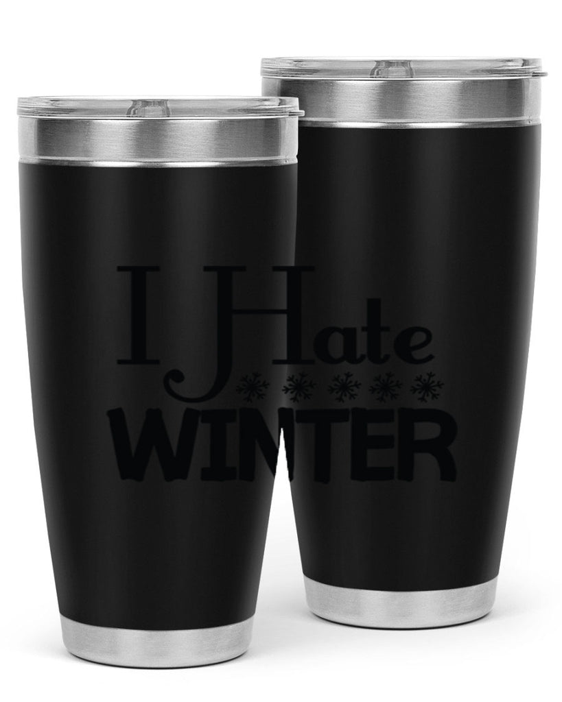 I Hate Winter 223#- winter- Tumbler