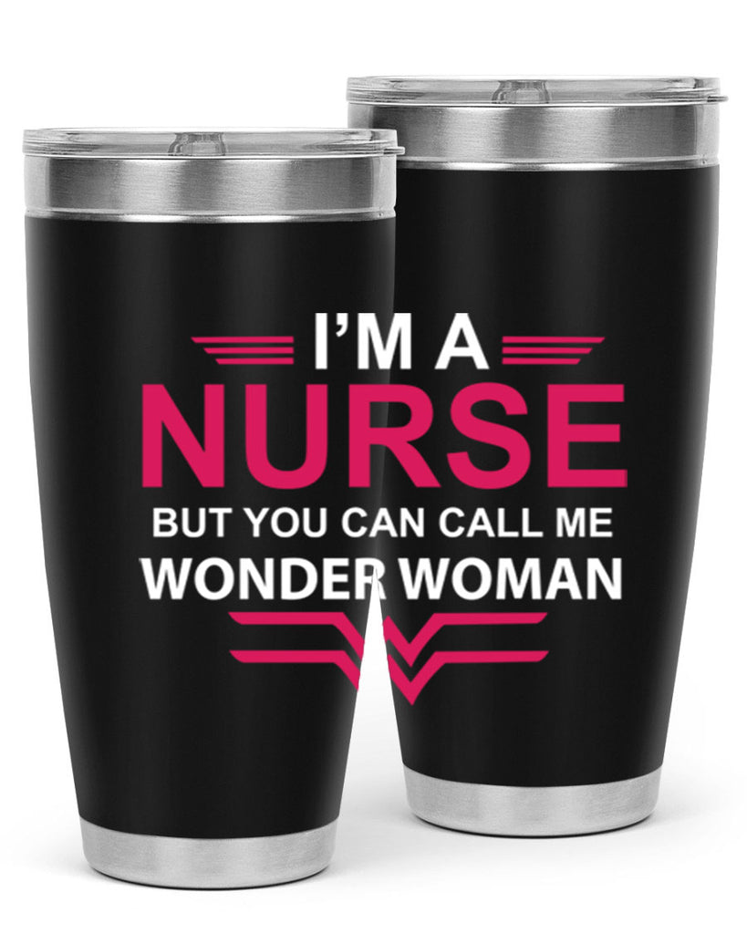 I am nurse but you can call me wonder woman Style 327#- nurse- tumbler