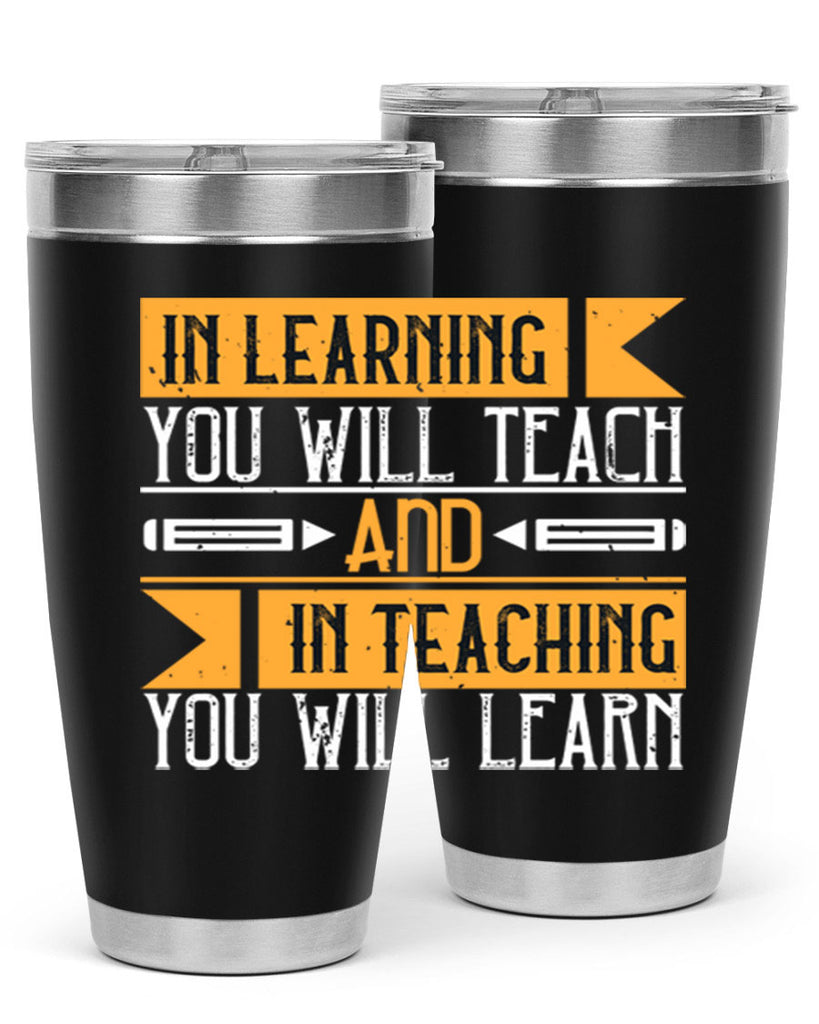 In learning you will teach and in teaching you will learn Style 98#- teacher- tumbler