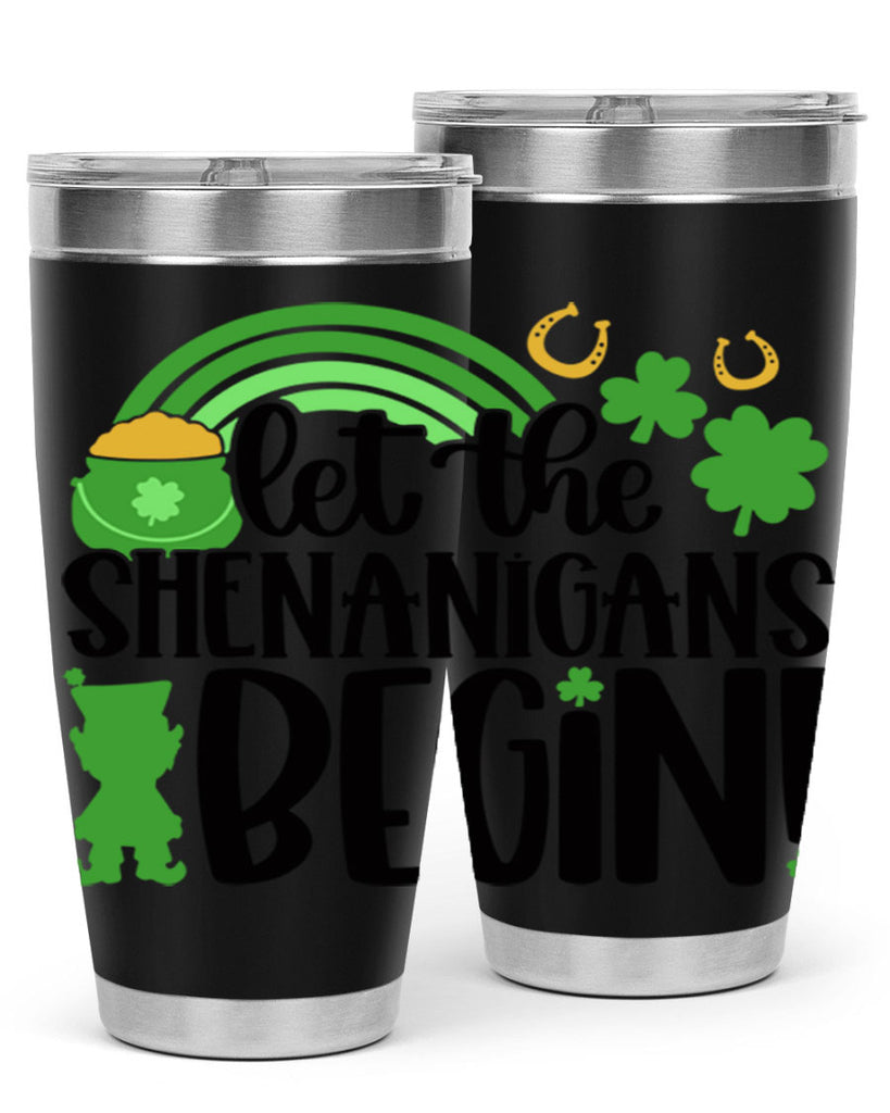 Let The Shenanigans Begin Style 71#- St Patricks Day- Tumbler