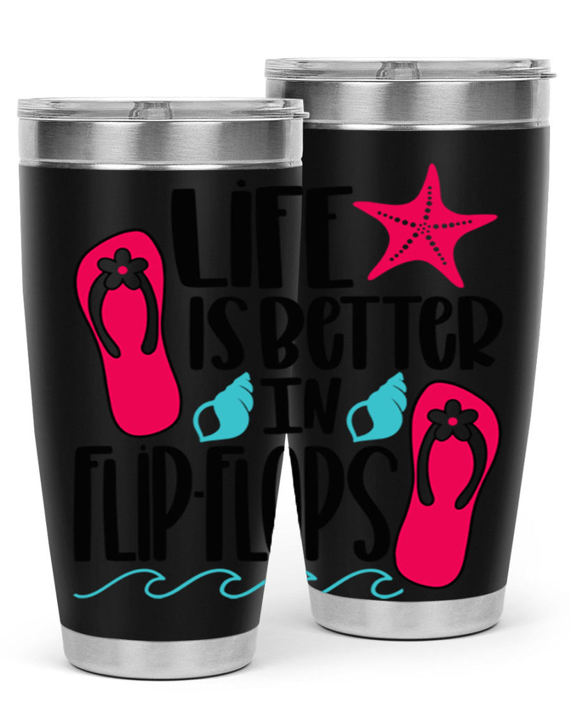 Life Is Better Is FlipFlops Style 31#- summer- Tumbler