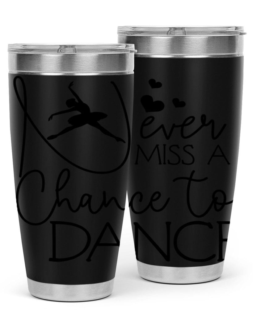 Never Miss a Chance to Dance 62#- ballet- Tumbler