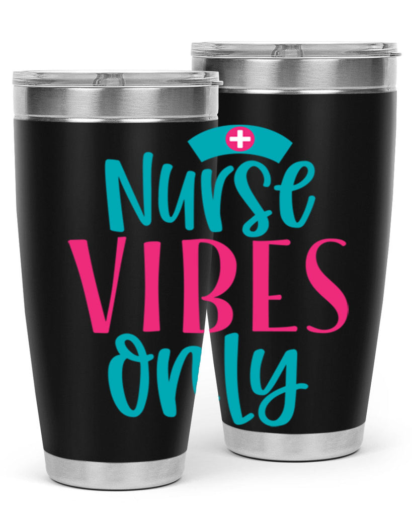 Nurse Vibes Only Style 369#- nurse- tumbler