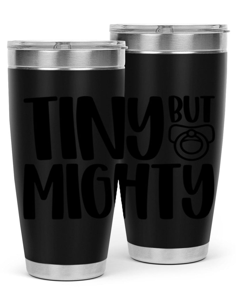 Tiny But Mighty Style 17#- baby- tumbler
