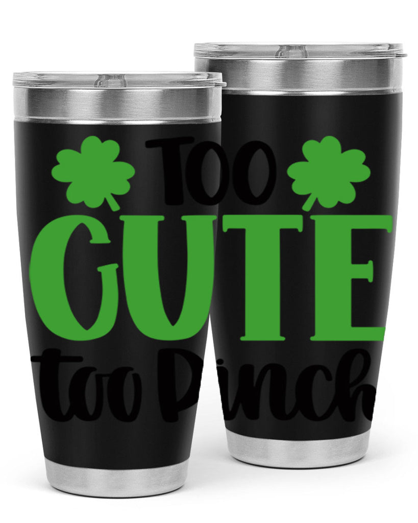 Too Cute Too Pinch Style 20#- St Patricks Day- Tumbler
