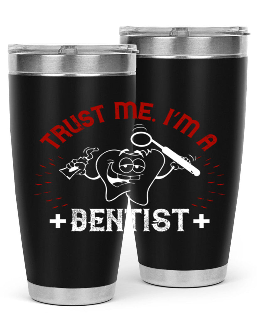 Trust me im dentist Style 10#- dentist- tumbler