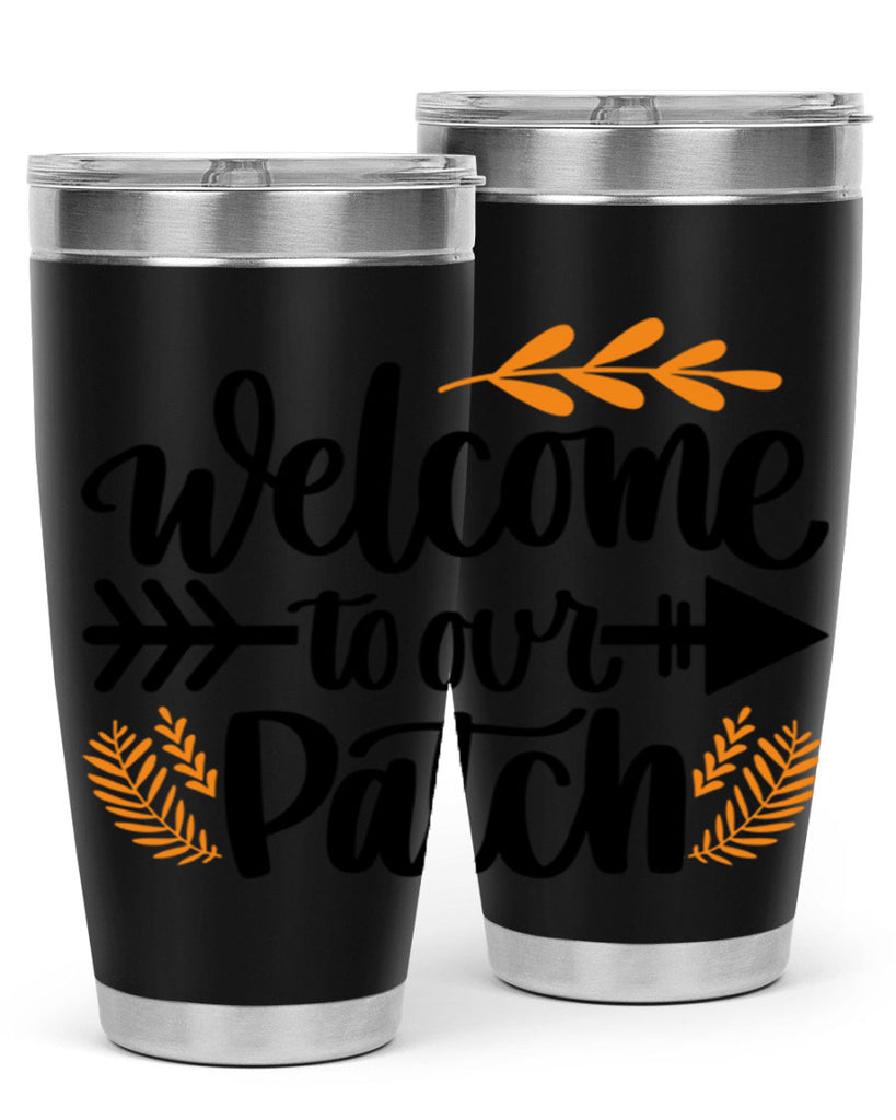Welcome To Our Patch 517#- fall- Tumbler