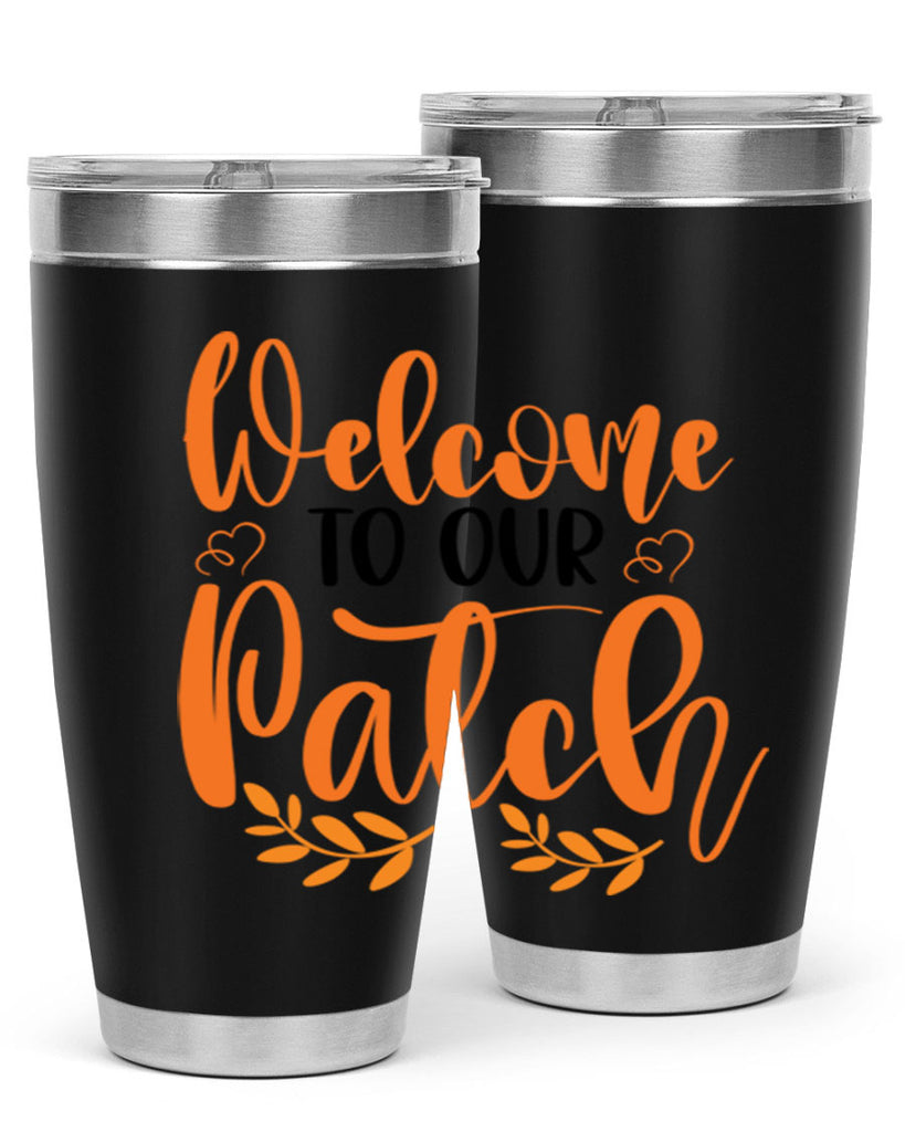 Welcome To Our Patch 633#- fall- Tumbler