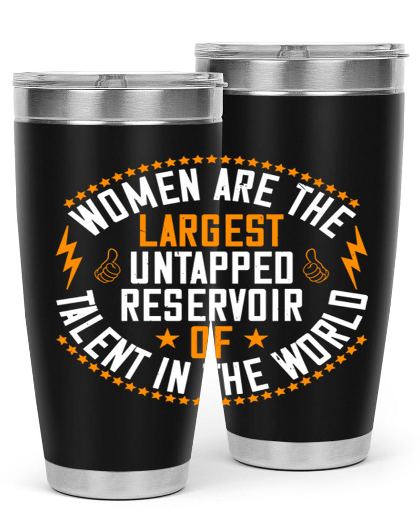 Women are the largest untapped reservoir of talent in the world Style 11#- womens day- Tumbler