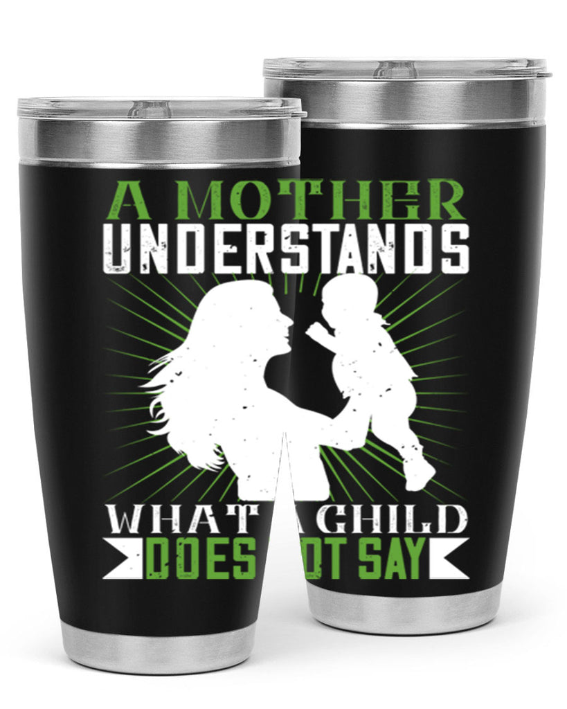 a mother understands what a child does not say 39#- Parents Day- Tumbler
