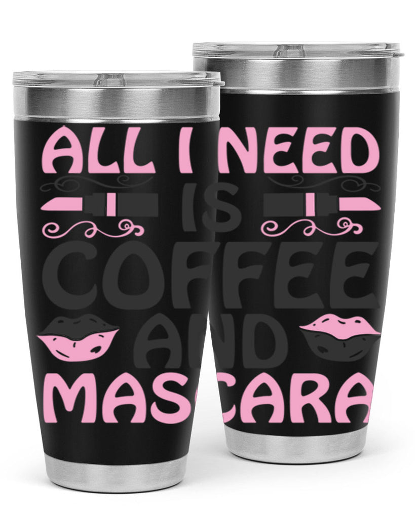 all i need is coffee and mascara Style 165#- make up- Tumbler