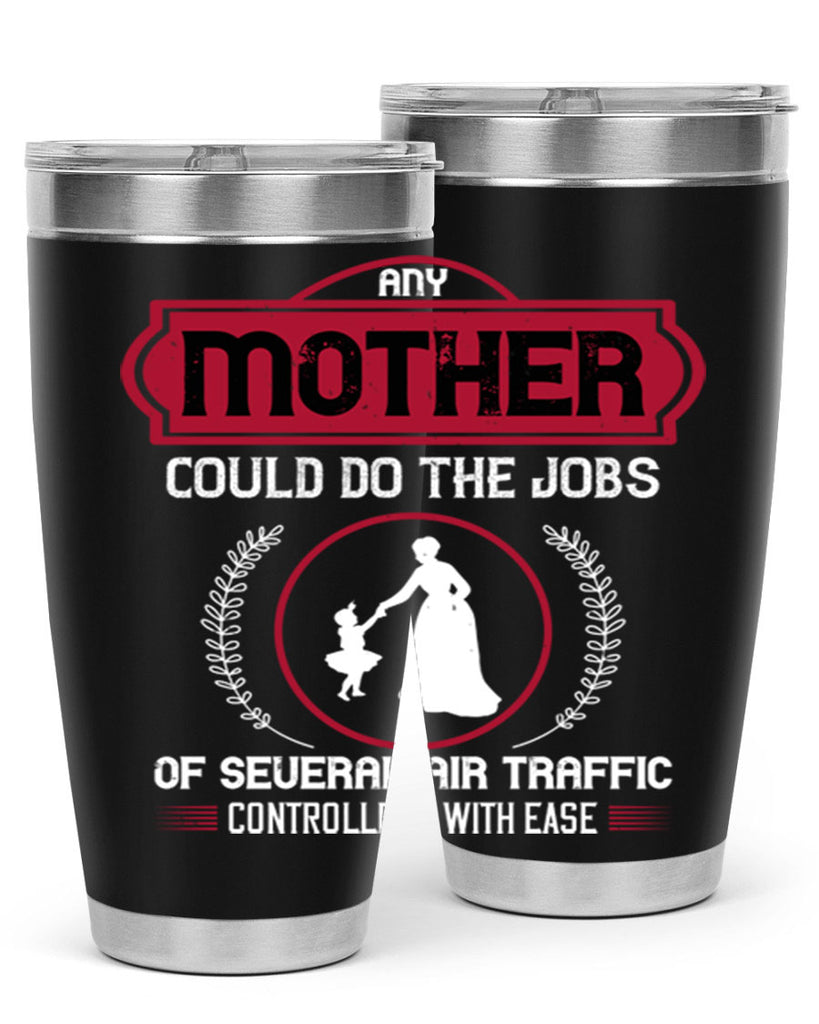 any mother could do 90#- mothers day- Tumbler
