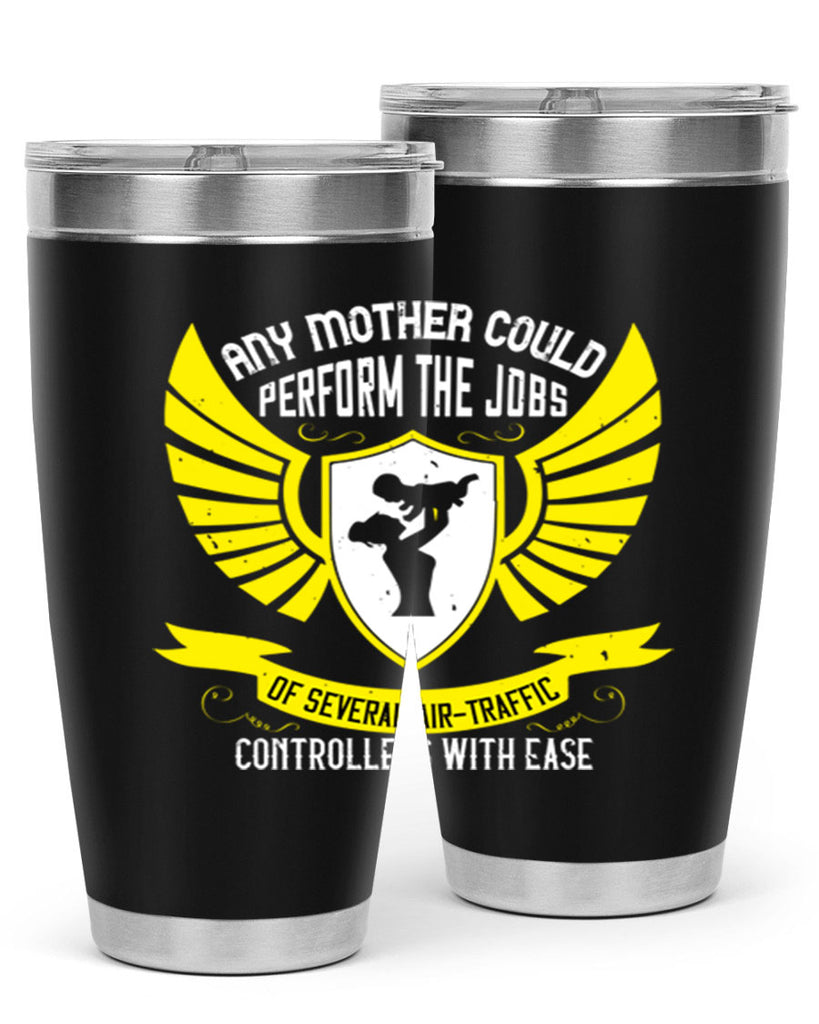 any mother could perform 88#- mothers day- Tumbler