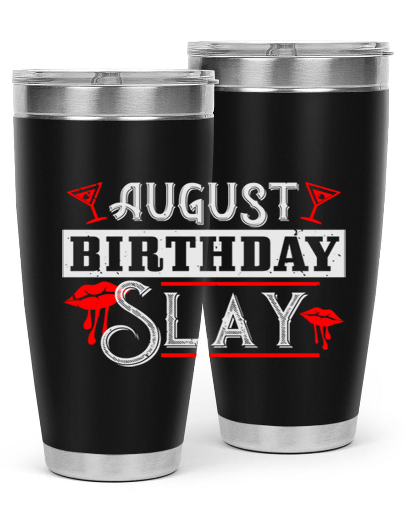 august birthday slay Style 61#- birthday- tumbler