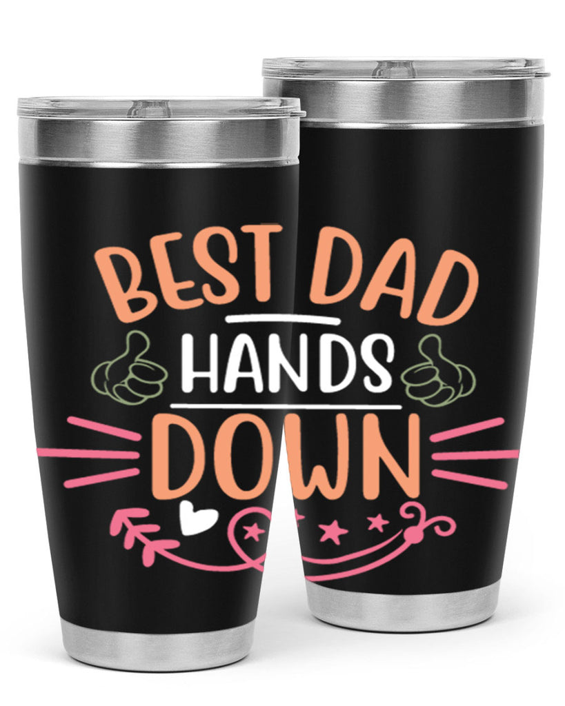 best dad hands down 108#- fathers day- Tumbler