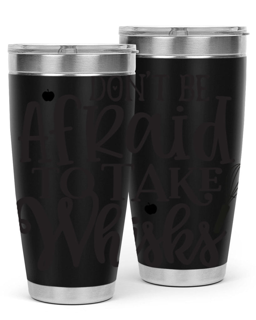 dont be afraid to take whisks 111#- kitchen- Tumbler