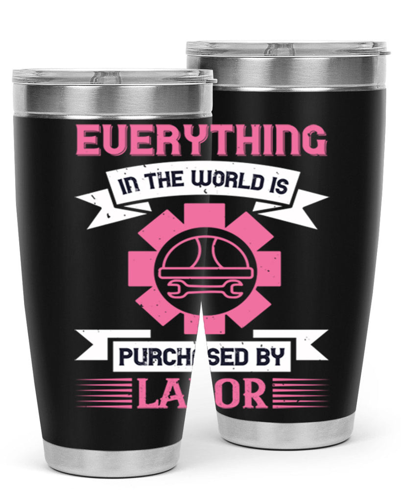 everything in the world is purchased by labor 43#- labor day- Tumbler