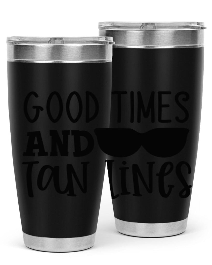 good times and tan lines Style 99#- summer- Tumbler
