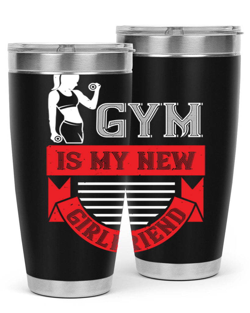 gym is my new girlfriend 97#- gym- Tumbler