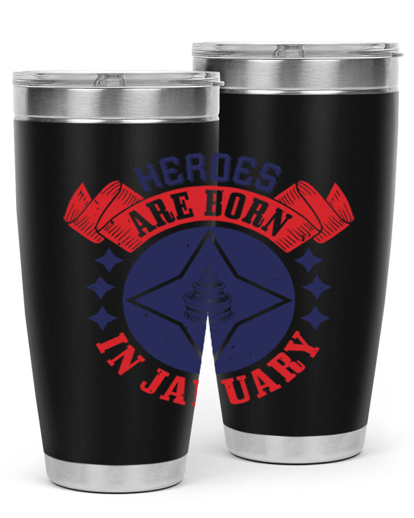 heroes are born in january Style 97#- birthday- tumbler