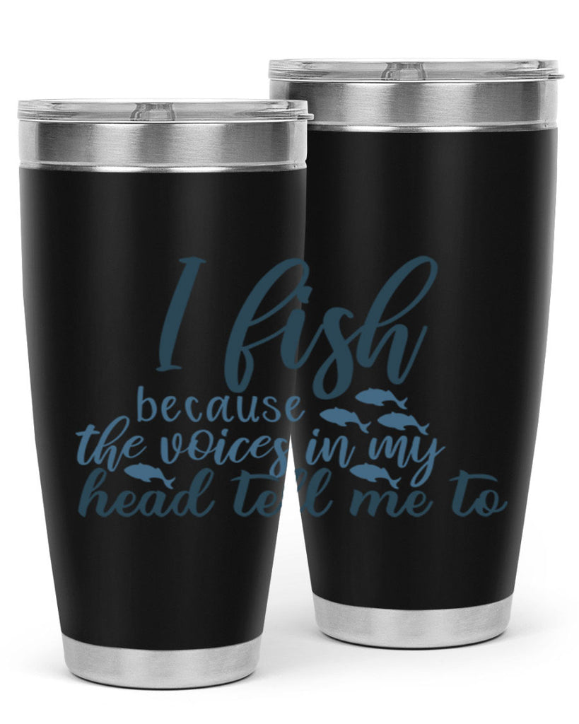 i fish because the voices 113#- fishing- Tumbler