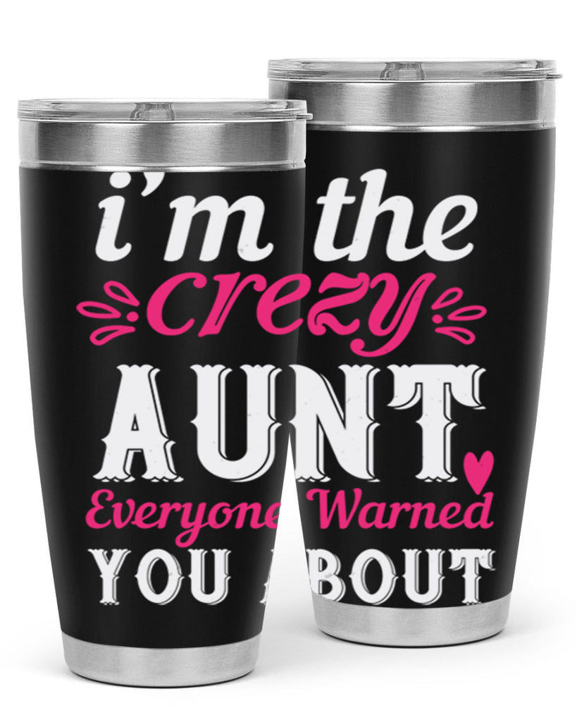 i’m the crezy aunt everyone warned you about Style 41#- aunt- Tumbler