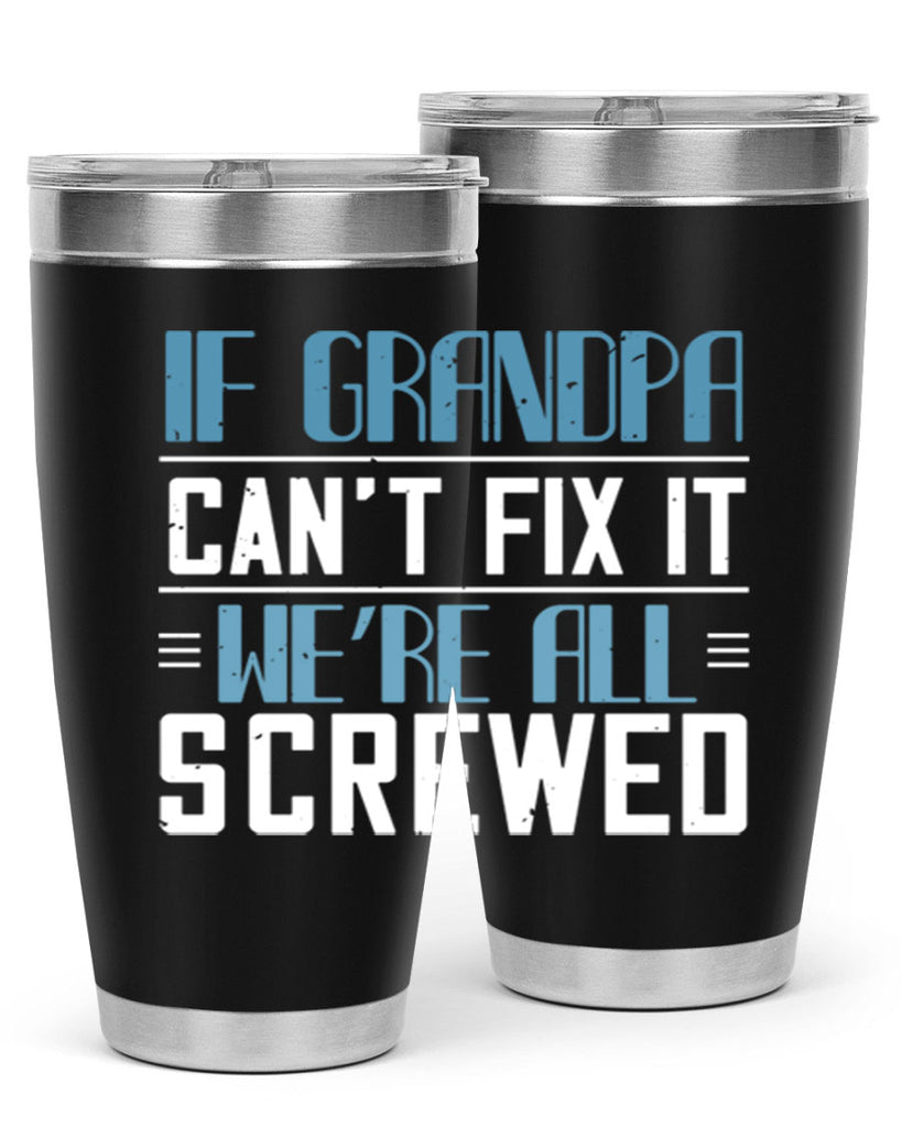 if grandpa cant fix it 33#- grandpa - papa- Tumbler