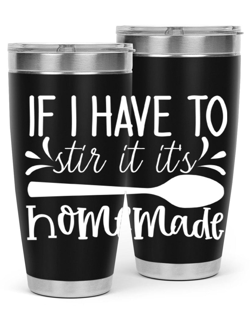 if i have to stir it its homemade 32#- kitchen- Tumbler