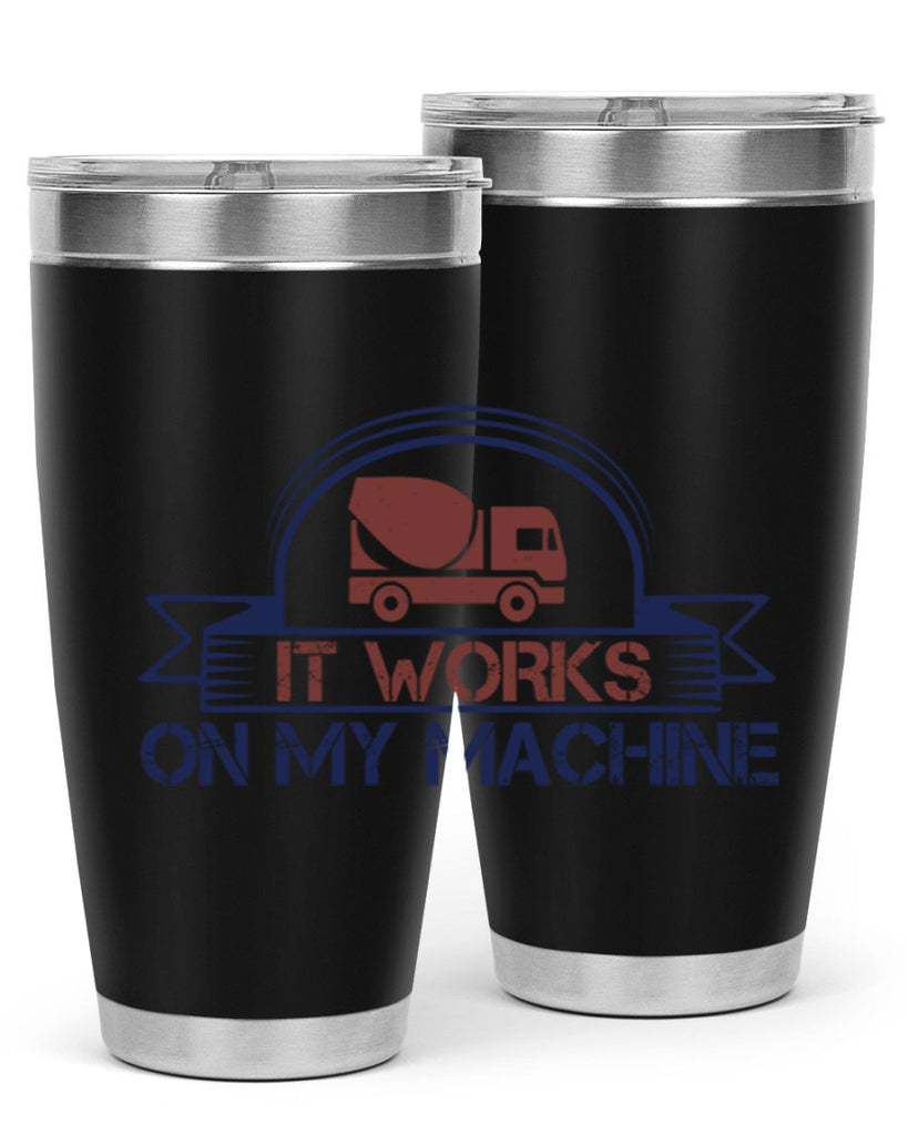 it work on my machine Style 49#- engineer- tumbler